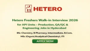 HETERO Freshers Walk-in Interview 2026 – Production, Quality & Engineering Jobs in Hyderabad