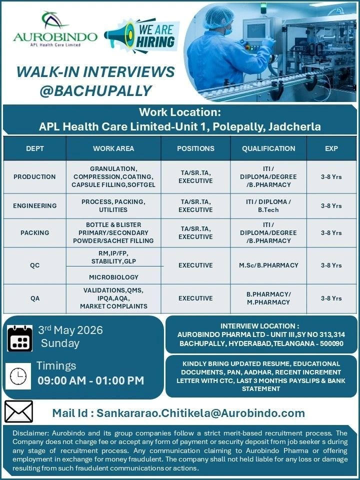 Aurobindo Pharma (APL Health Care Limited) is hiring experienced professionals for Production, Engineering, Packing, QC, and QA roles. Attend the walk-in interview on 3rd May 2026 at Bachupally, Hyderabad.