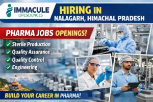 Immacule Lifesciences Hiring in Nalagarh, Himachal Pradesh