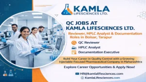 Join KAMLA Lifesciences Ltd for exciting QC jobs and pharma careers in India