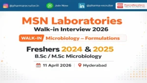 MSN Laboratories Walk-in Interview on 11 April 2026 for Microbiology Formulations