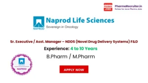 Sr. Executive / Asst. Manager – NDDS (Novel Drug Delivery Systems) F&D
