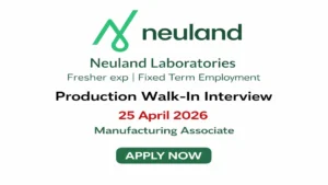 Neuland Laboratories Walk-In Interview 25 April 2026 in Hyderabad