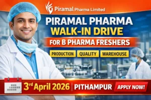 Piramal Pharma Walk-in 2026 B Pharma Freshers Apprentice Jobs Pithampur