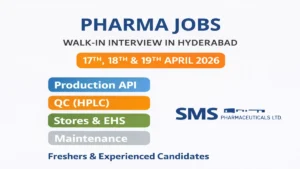 Exciting pharma jobs and walk-in interview opportunities at SMS Pharmaceuticals Limited in Hyderabad.