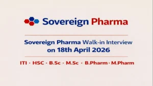 Exciting pharma jobs alert! Sovereign Pharma Pvt. Ltd. (Dadachanji Group) is conducting a walk-in interview on 18th April 2026 for multiple positions