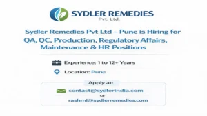 Sydler Remedies Hiring in Pune: Pharma Jobs in QA, QC, Production