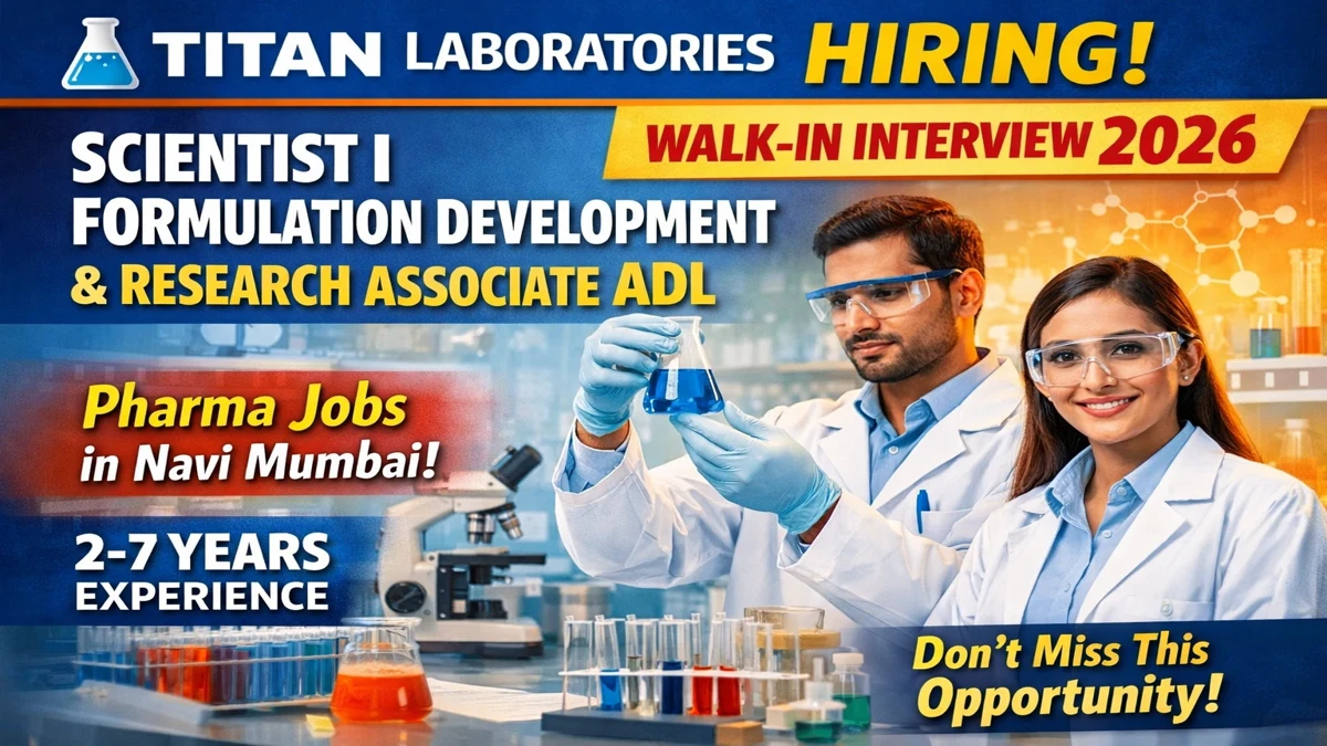 Exciting pharma jobs alert! Titan Laboratories Pvt. Ltd. is conducting a walk-in interview