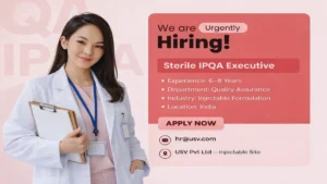 Exciting pharma jobs opportunity! USV Pvt Ltd is hiring a Sterile IPQA Executive for its USFDA-approved injectable site. Ideal for experienced QA professionals seeking growth in sterile formulation.