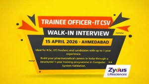 Exciting pharma jobs alert! Zydus Lifesciences is conducting a walk-in interview for Trainee Officer - IT CSV on 15 April 2026 in Ahmedabad.