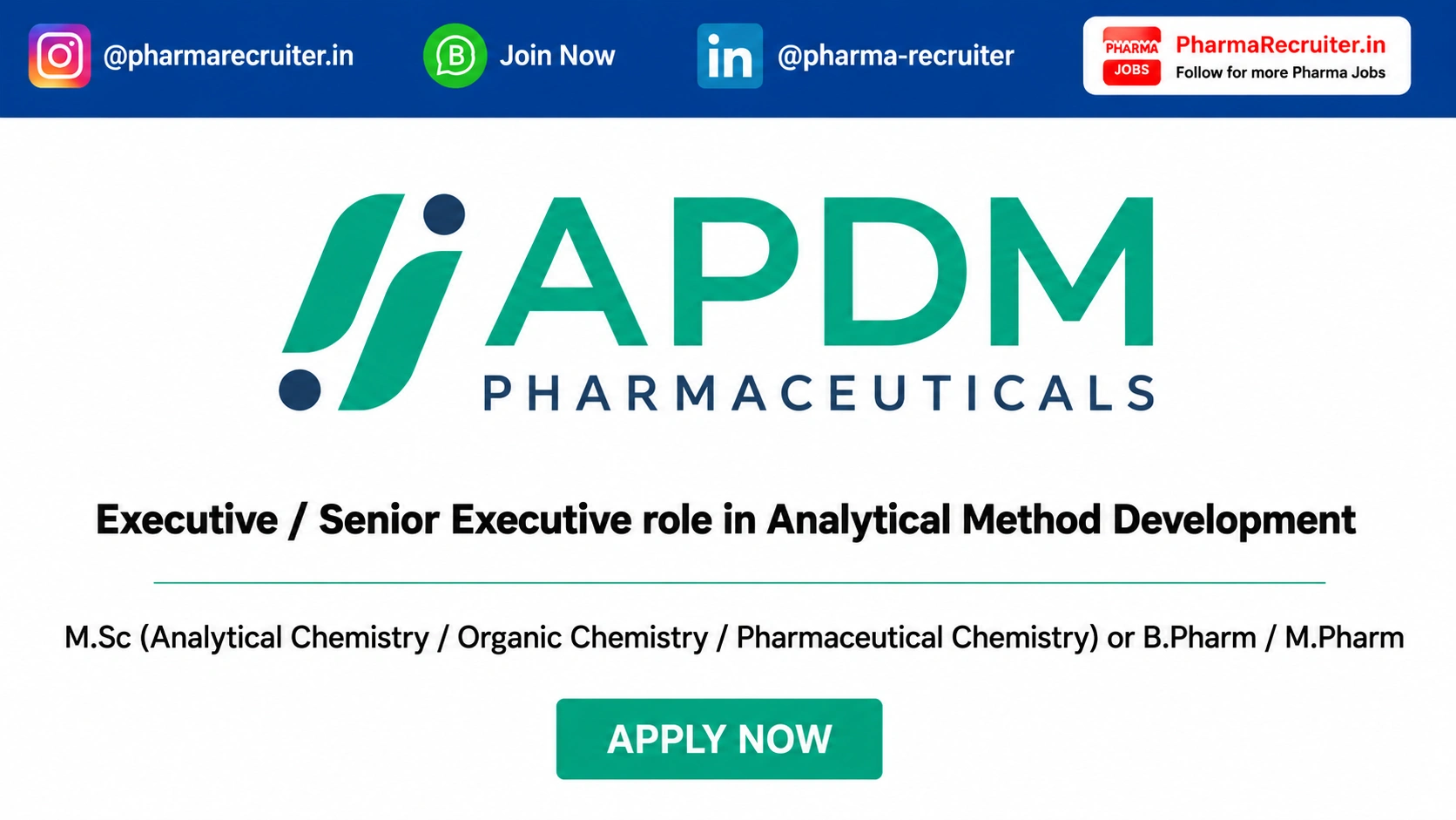 M.Sc (Analytical Chemistry / Organic Chemistry / Pharmaceutical Chemistry) or B.Pharm / M.Pharm