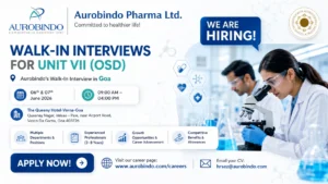Aurobindo Pharma Walk-In Interview in Goa for Production, QA, QC & Packing Roles on 06th & 07th June 2026