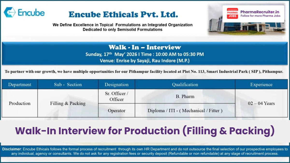 Encube Ethicals Walk-In Interview for Production (Filling & Packing) on 17th May 2026 at Indore for Pithampur Plant