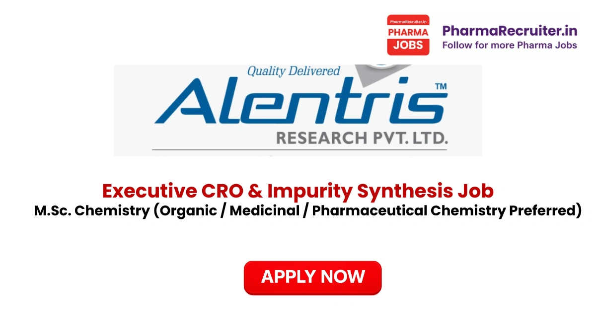 M.Sc. Chemistry (Organic / Medicinal / Pharmaceutical Chemistry Preferred)