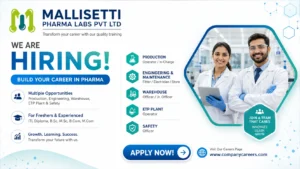 MALLISETTI PHARMA LABS PVT LTD Hiring | Production, Engineering, Warehouse & Safety Pharma Jobs
