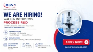 MSN Laboratories Walk-In Interview for Process R&D | Pharma Jobs in Hyderabad on 21st to 23rd May 2026 (Thursday to Saturday)