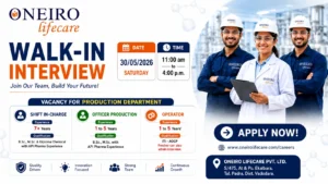 NEIRO Lifecare Walk-In Interview for Production Department | API Pharma Jobs in Vadodara on 30 May 2026 (Saturday)