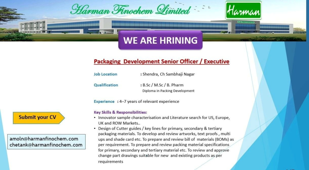 Harman Finochem Limited is hiring a Senior Officer / Executive for Packaging Development with 4-7 years of experience.