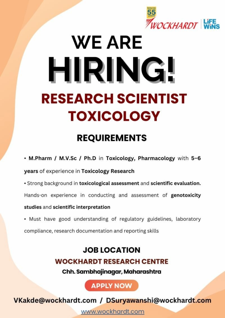 Wockhardt is hiring a Research Scientist for Toxicology at its Research Centre in Chhatrapati Sambhajinagar.