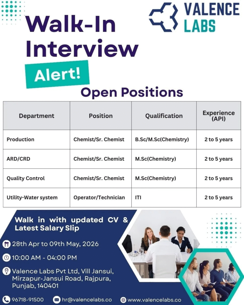 Valence Labs is conducting a walk-in interview from 28th April to 9th May 2026 for multiple pharma jobs in Production, ARD/CRD, Quality Control, and Utility departments.