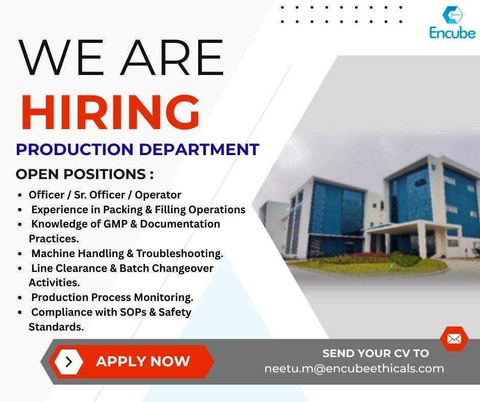 Encube Ethicals is actively hiring talented professionals for production jobs in its Packing & Filling Operations. 