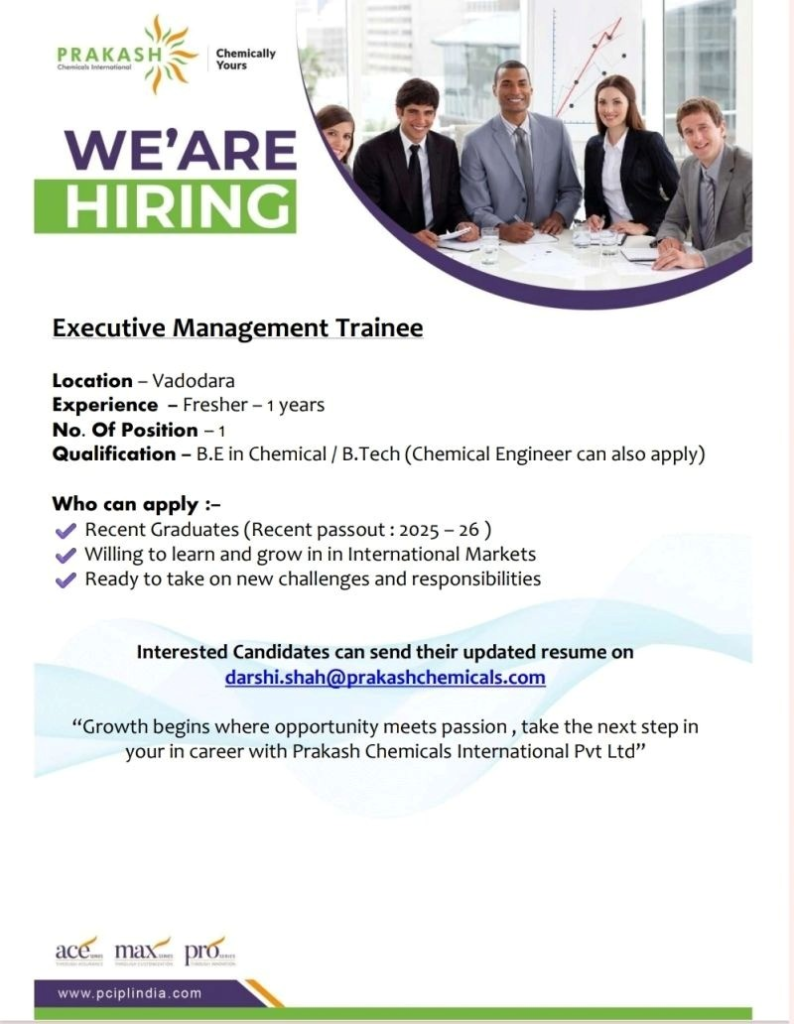 Prakash Chemicals International Pvt Ltd is hiring an Executive Management Trainee for its Vadodara office.