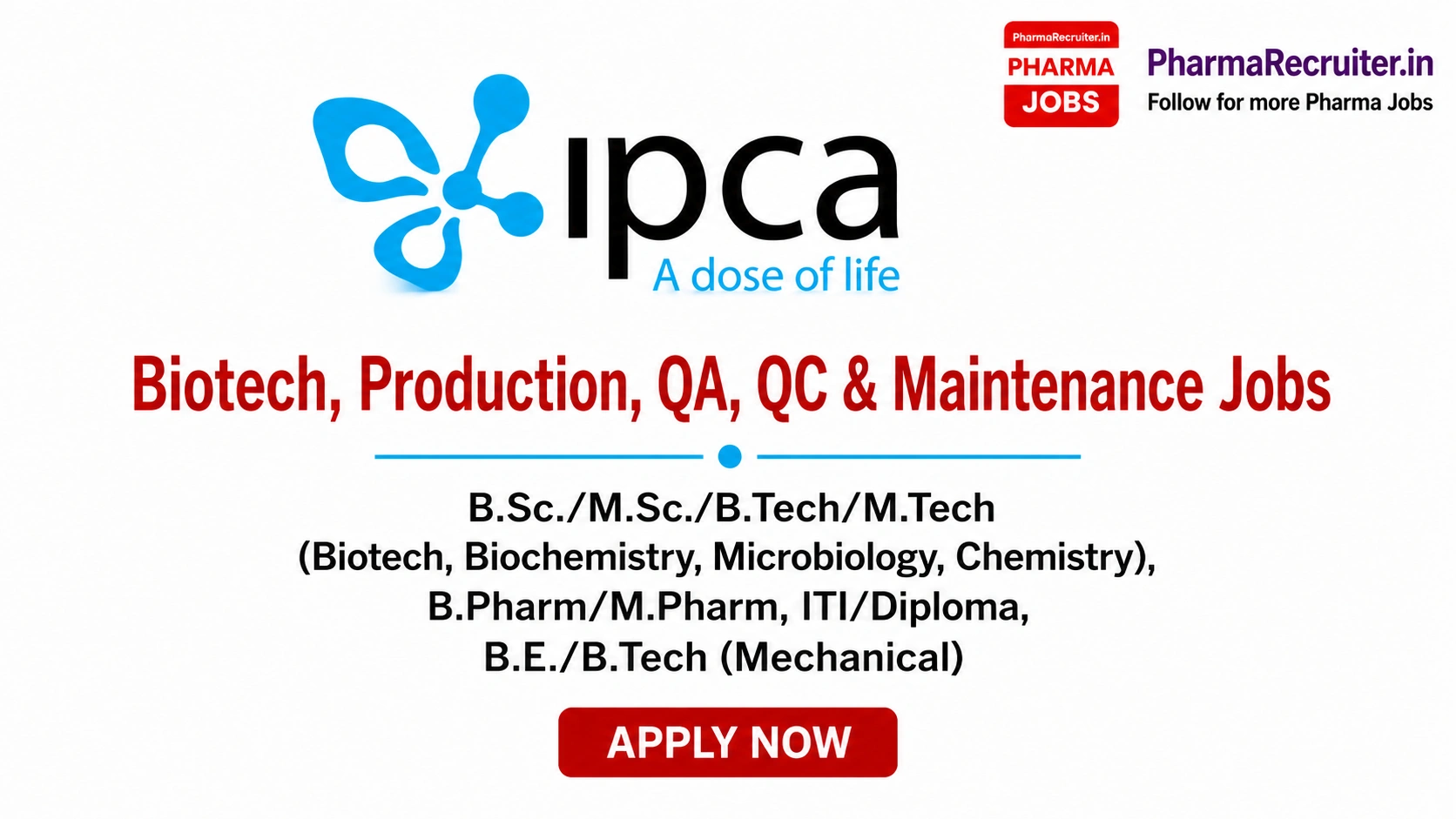 B.Sc./M.Sc./B.Tech/M.Tech (Biotech, Biochemistry, Microbiology, Chemistry), B.Pharm/M.Pharm, ITI/Diploma, B.E./B.Tech (Mechanical)