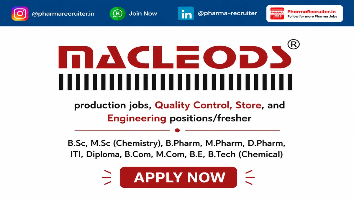 Macleods Pharmaceuticals is conducting a fresher walk-in interview on 24 May 2026 for multiple production jobs, Quality Control, Store, and Engineering positions at its Centre of Excellence