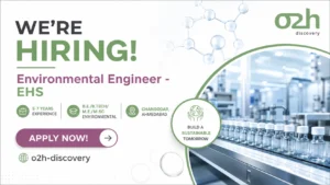 Environmental Engineer – EHS Jobs in Ahmedabad | o2h Discovery Hiring Experienced Professionals