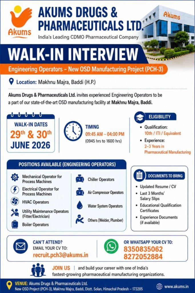 Akums Drugs & Pharmaceuticals Walk-in Interview for Engineering Operators | Apply for OSD Manufacturing Jobs in Baddi on 29th & 30th June 2026