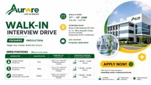 Aurore Life Sciences Walk-In Interview for Freshers | Production Jobs in Hyderabad on 17th June 2026 to 19th June 2026