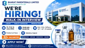 Bharat Parenterals Limited is conducting a walk-in interview from 13th, 15th, and 16th June 2026 for multiple pharma jobs in Production, Quality Control, and Quality Assurance at its Vadodara facility