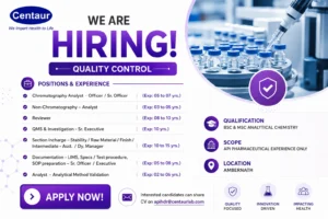Centaur Pharmaceuticals is hiring experienced professionals for various Quality Control roles including Chromatography Analyst, Reviewer, Section Incharge, and more at its API facility in Ambernath.