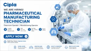 Pharmaceutical Manufacturing Technician Jobs in Massachusetts | Cipla (InvaGen Pharmaceuticals) Hiring Cleanroom Operators
