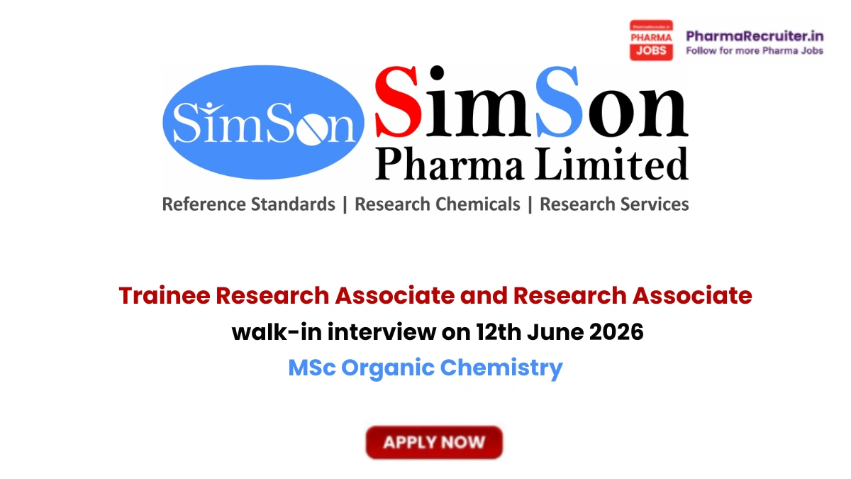 Simson Pharma Limited is conducting a walk-in interview on 12th June 2026 for Trainee Research Associate and Research Associate