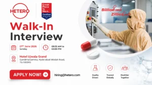 Hetero Walk-In Interview for Production and QC Departments | Pharma Jobs in Hyderabad on 07 June 2026