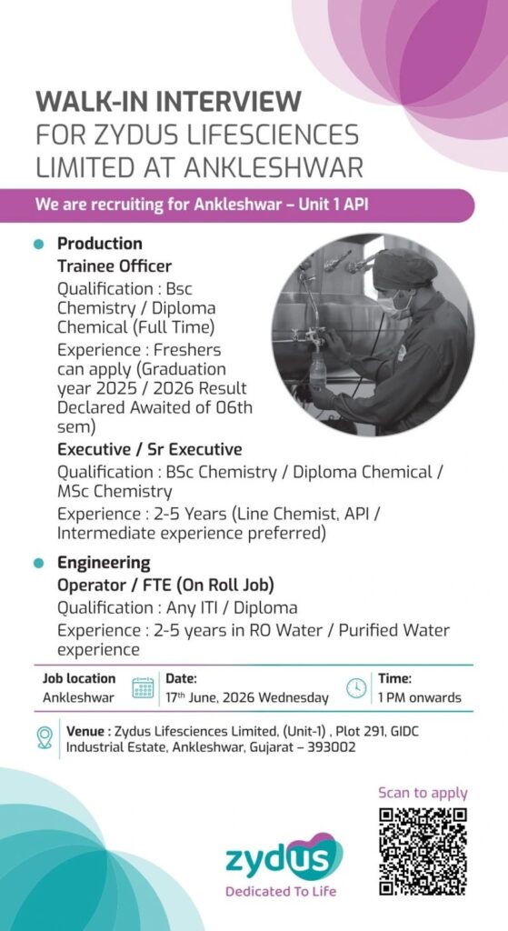 Zydus Lifesciences Walk-In Interview for Production and Engineering Roles at Ankleshwar API Unit on 17 June 2026 (Wednesday)