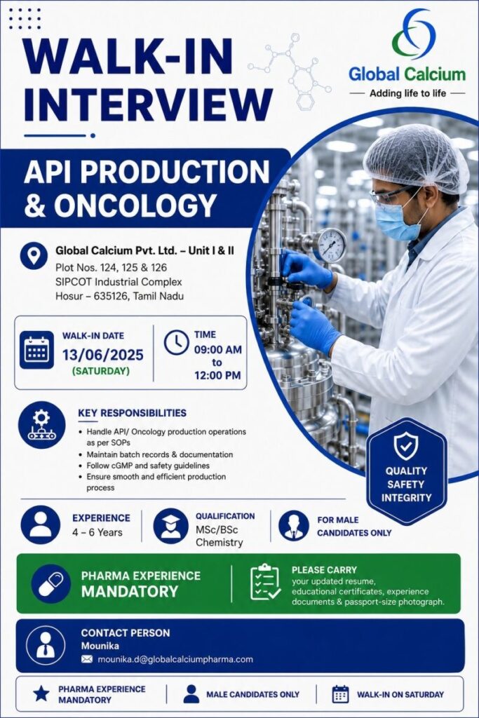 Global Calcium Walk-in Interview for API Production & Oncology – Pharma Production Jobs in Hosur on 13 June 2025 (Saturday)
