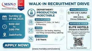 MSN Laboratories Walk-In Interview for Production Injectable | Pharma Jobs in Telangana on 07 June 2026 (Saturday)