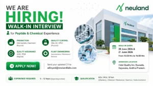 Neuland Laboratories Walk-In Interview for Production, Quality Control, Quality Assurance & Engineering Professionals on 20 June 2026 & 21 June 2026