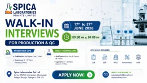 Spica Laboratories Walk-In Interview for Production & Quality Control Roles | Pharma Jobs in Telangana on 17th June 2026 to 27th June 2026