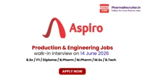 Aspiro Pharma is conducting a walk-in drive for experienced professionals in Production and Engineering for its USFDA-approved Injectable facility