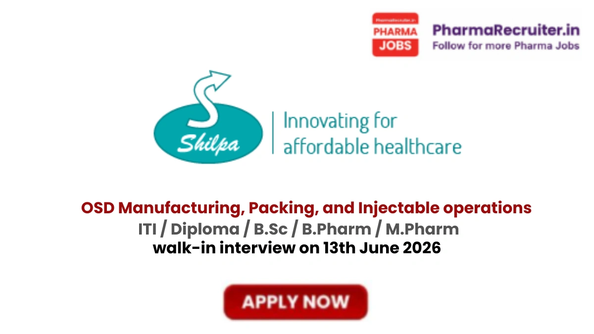 Shilpa Medicare Walk-in Interview 2026 – OSD & Injectable Manufacturing Jobs in Jadcherla