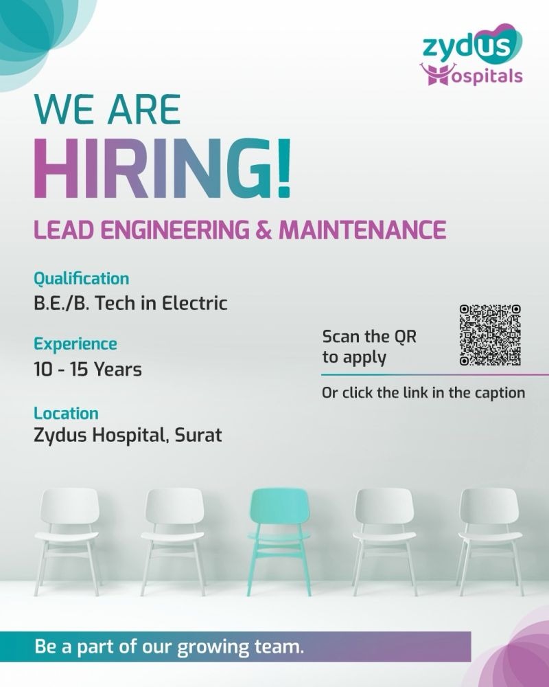 Zydus Hospitals is hiring an experienced Lead Engineering & Maintenance professional for its Surat facility.