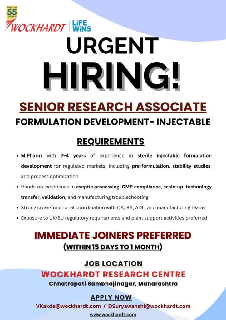 Wockhardt is urgently hiring a Senior Research Associate for Formulation Development (Injectables) at its Research Centre in Maharashtra.