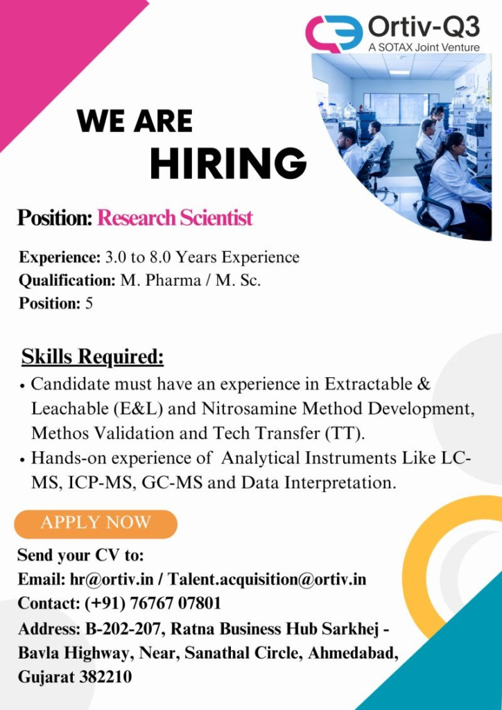 Ortiv-Q3, a SOTAX Joint Venture, is hiring Research Scientists for its Analytical R&D team in Ahmedabad.