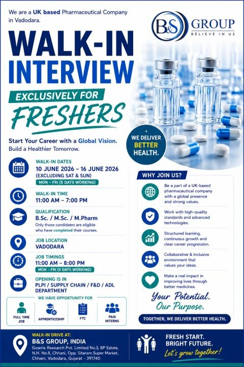 B&S Group, a UK-based pharmaceutical company, is conducting a walk-in drive for freshers from 10th to 16th June 2026 (Monday to Friday) in Vadodara.