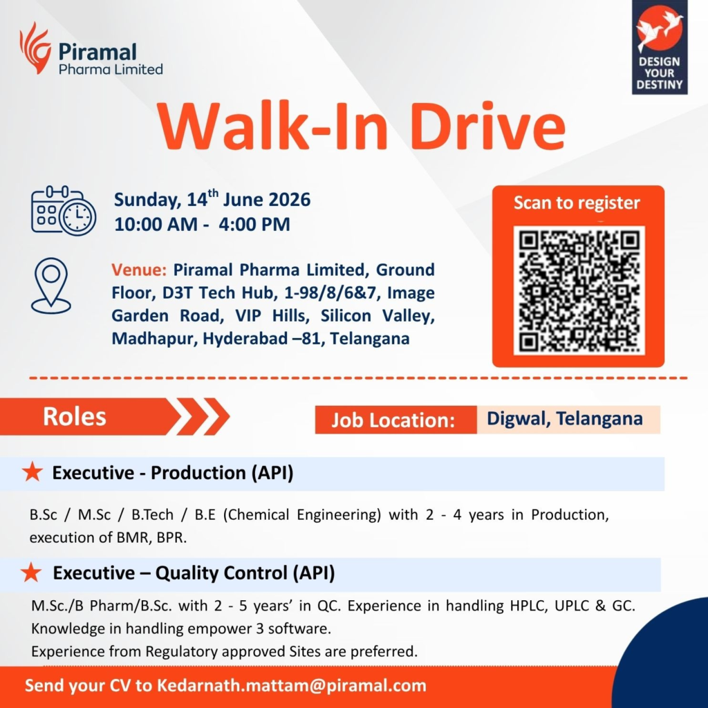 Piramal Pharma Limited is conducting a walk-in drive on 14th June 2026 for Executive positions in Production and Quality Control (API) at Digwal, Telangana.