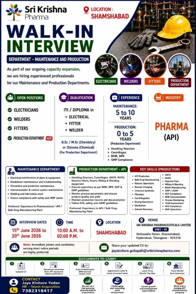 Sri Krishna Pharmaceuticals is conducting a walk-in interview from 15th to 20th June 2026 for Maintenance (Electricians, Welders, Fitters) and Production roles in its API manufacturing unit at Shamshabad. 