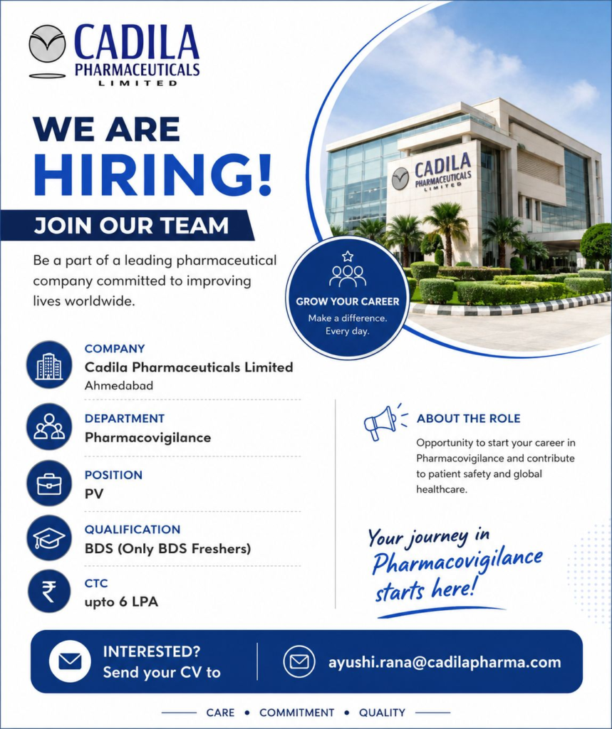 Cadila Pharmaceuticals is hiring BDS Freshers for Pharmacovigilance positions at its Ahmedabad facility.